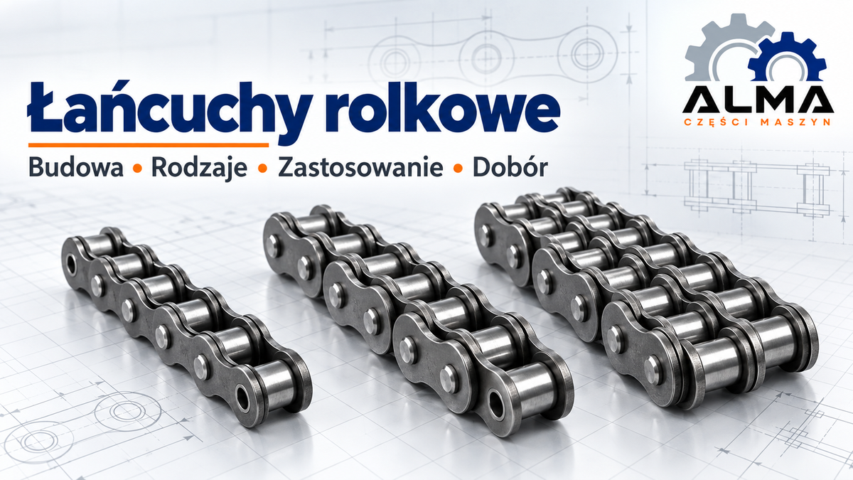 Łańcuchy rolkowe – budowa, rodzaje, zastosowanie i dobór