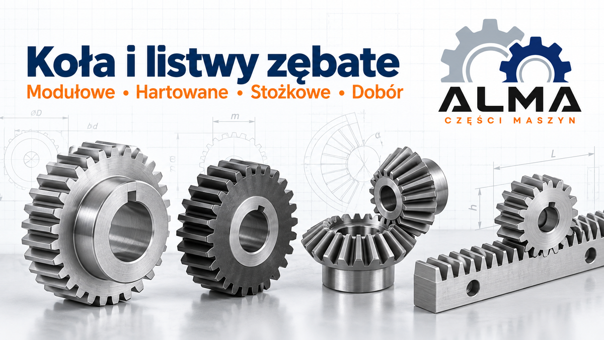 Koła zębate modułowe, hartowane i stożkowe oraz listwa zębata – ALMA